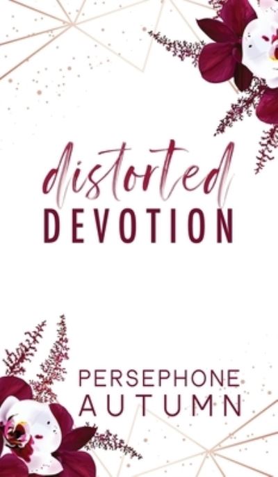 Cover for Persephone Autumn · Distorted Devotion (Book) (2022)