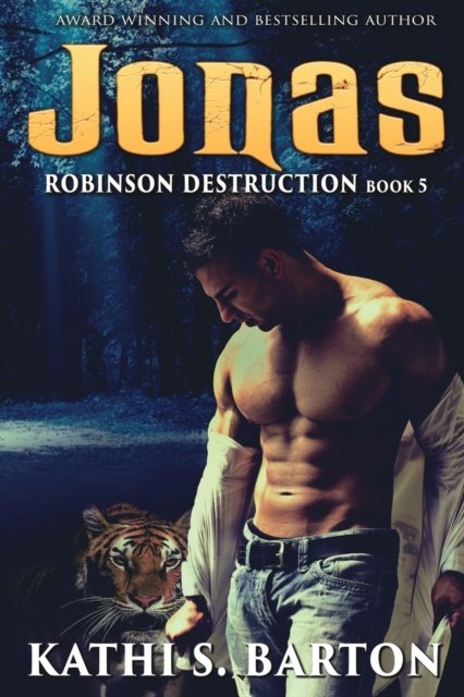 Jonas: Robinson Destruction - Paranormal Tiger Shifter Romance - Robinson Destruction - Kathi S Barton - Boeken - World Castle Publishing, LLC - 9781955086578 - 10 juli 2021