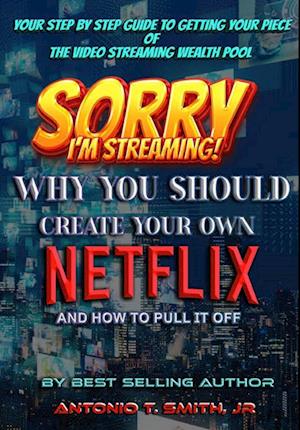 Sorry I'm Streaming - Smith, Antonio, Jr. - Books - Trient Press - 9781955198578 - December 6, 2022