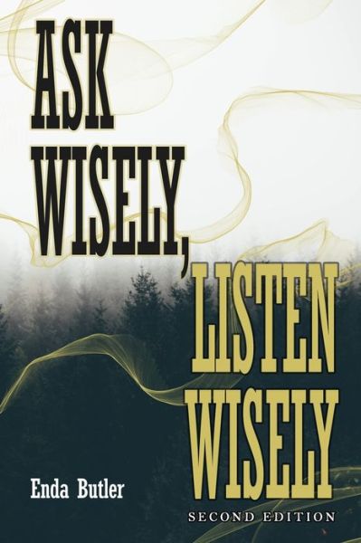 Ask Wisely, Listen Wisely - Enda Butler - Books - The Regency Publishers - 9781961096578 - May 8, 2023