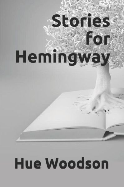 Cover for Hue Woodson · Stories for Hemingway (Paperback Book) (2017)