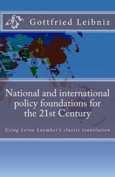 Cover for Gottfried Wilhelm Leibniz · National and International Policy Foundations for the 21st Century (Paperback Bog) (2017)
