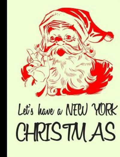 New York Christmas Santa Composition Notebook - True North - Books - Createspace Independent Publishing Platf - 9781974557578 - August 14, 2017