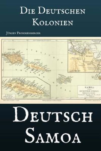 Cover for Jurgen Prommersberger · Die Deutschen Kolonien - Deutsch Samoa (Taschenbuch) (2017)