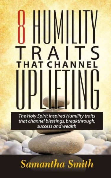 Cover for Samantha Smith · 8 Humility Traits That Channel Uplifting! (Paperback Book) (2017)