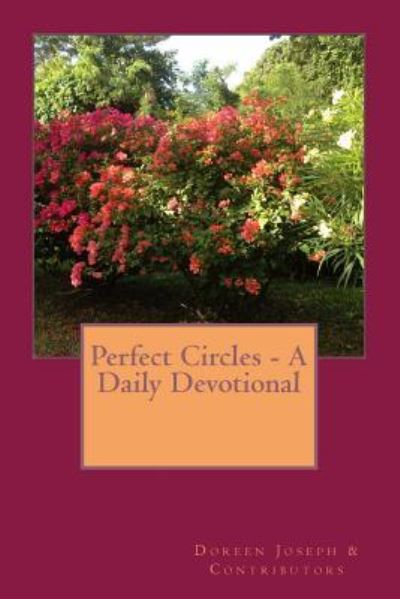 Perfect Circles - A Daily Devotional - Various Contributors - Kirjat - Createspace Independent Publishing Platf - 9781979763578 - keskiviikko 22. marraskuuta 2017