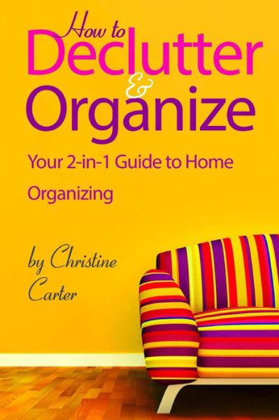 Cover for Christine J Carter · How to Declutter and Organize (Pocketbok) (2018)