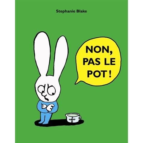 Cover for Stephanie Blake · Non, pas le pot ! (Paperback Book) (2013)