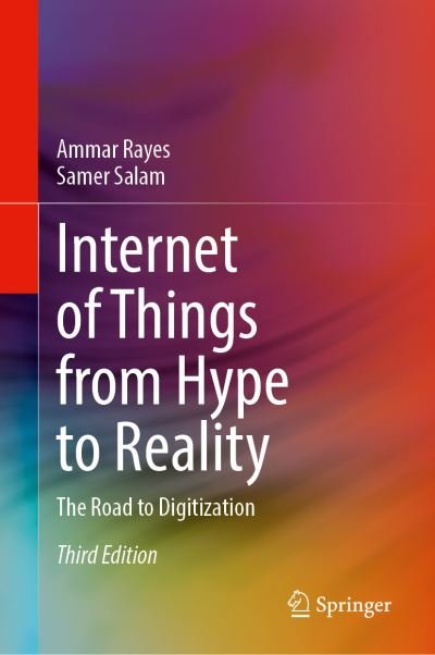 Cover for Ammar Rayes · Internet of Things from Hype to Reality: The Road to Digitization (Innbunden bok) [3rd ed. 2022 edition] (2022)