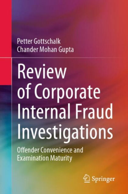 Cover for Petter Gottschalk · Review of Corporate Internal Fraud Investigations: Offender Convenience and Examination Maturity (Paperback Book) [2024 edition] (2024)