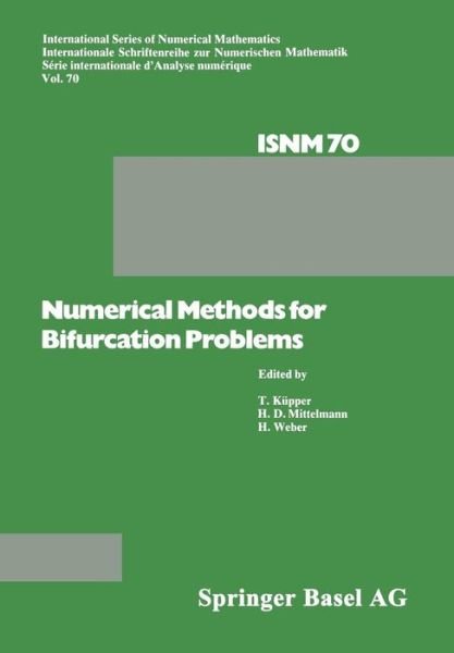 Cover for Kupper · Numerical Methods for Bifurcation Problems: Proceedings of the Conference at the University of Dortmund, August 22-26, 1983 - International Numerical Mathematics (Paperback Book) [Softcover Reprint of the Original 1st 1984 edition] (2014)