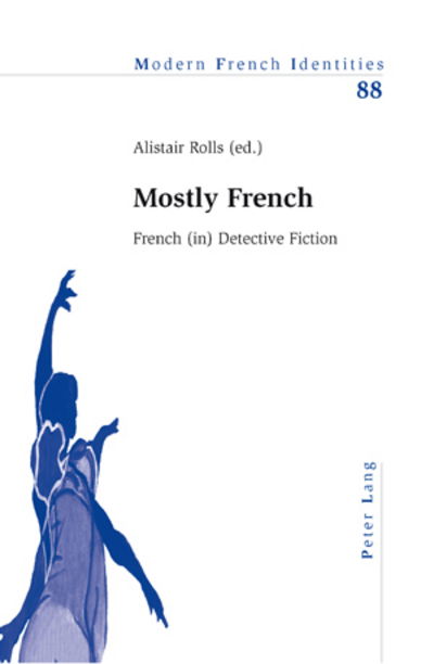 Cover for Mostly French: French (in) Detective Fiction - Modern French Identities (Paperback Book) [New edition] (2009)