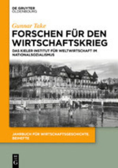 Forschen für den Wirtschaftskrieg - Take - Books -  - 9783110654578 - October 8, 2019