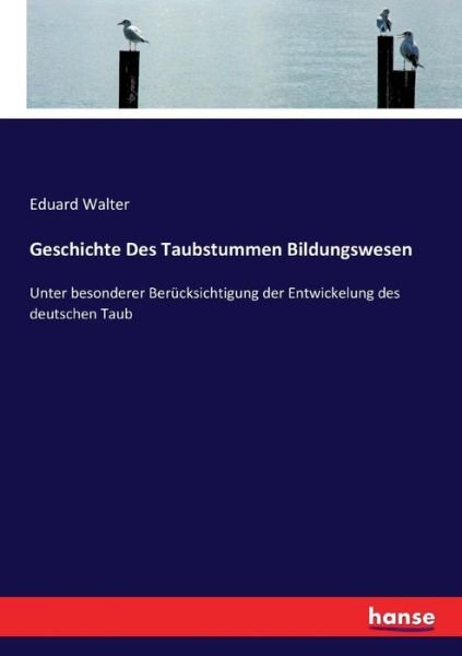 Geschichte Des Taubstummen Bildu - Walter - Kirjat -  - 9783337000578 - torstai 20. huhtikuuta 2017