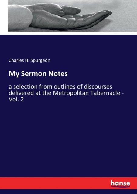 Cover for Charles H Spurgeon · My Sermon Notes (Paperback Book) (2017)