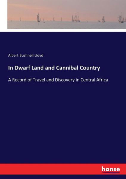 In Dwarf Land and Cannibal Countr - Lloyd - Livres -  - 9783337307578 - 31 août 2017