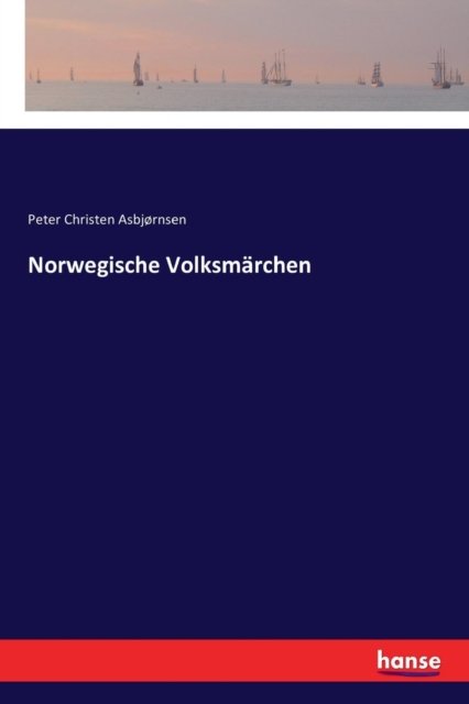 Cover for Peter Christen Asbjornsen · Norwegische Volksmarchen (Paperback Book) (2017)