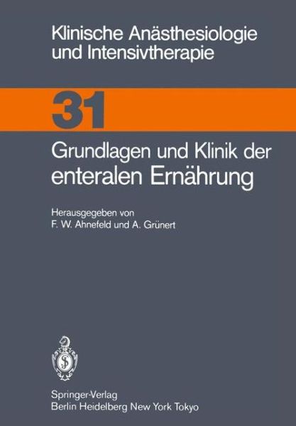 Cover for Friedrich W Ahnefeld · Grundlagen Und Klinik Der Enteralen Ernahrung - Klinische Anasthesiologie Und Intensivtherapie (Paperback Book) (1985)