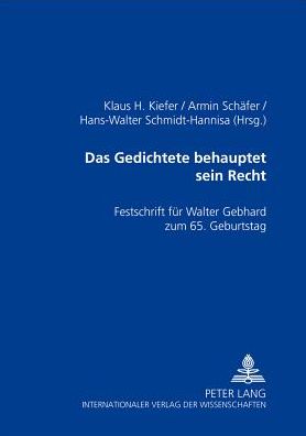 Cover for Das Gedichtete Behauptet Sein Recht: Festschrift Fuer Walter Gebhard Zum 65. Geburtstag (Paperback Book) (2001)