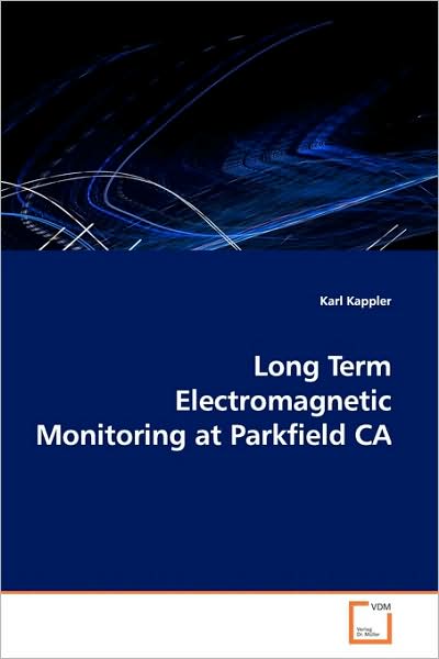 Cover for Karl Kappler · Long Term Electromagnetic Monitoring at Parkfield Ca (Paperback Book) (2009)