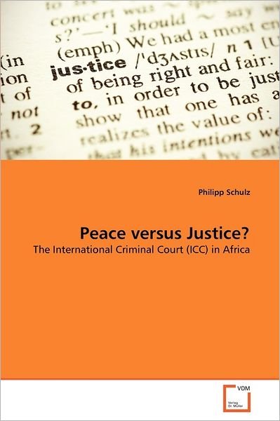 Cover for Philipp Schulz · Peace Versus Justice?: the International Criminal Court (Icc) in Africa (Paperback Bog) (2011)