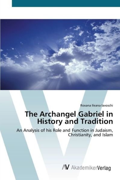 Cover for Iavoschi · The Archangel Gabriel in Histo (Book) (2012)
