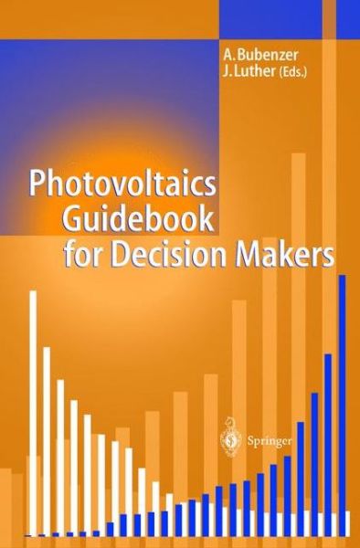 Cover for Achim Bubenzer · Photovoltaics Guidebook for Decision-Makers: Technological Status and Potential Role in Energy Economy (Paperback Book) [Softcover reprint of the original 1st ed. 2003 edition] (2010)