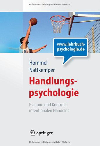 Cover for Bernhard Hommel · Handlungspsychologie. Planung und Kontrolle intentionalen Handelns - Springer-Lehrbuch (Taschenbuch) [German, 2011 edition] (2011)