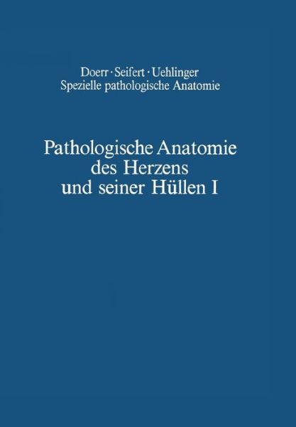 Cover for B Chuaqui · Pathologische Anatomie Des Herzens Und Seiner Hullen: Orthische Pramissen - Angeborene Herzfehler (Taschenbuch) [Softcover Reprint of the Original 1st 1993 edition] (2012)