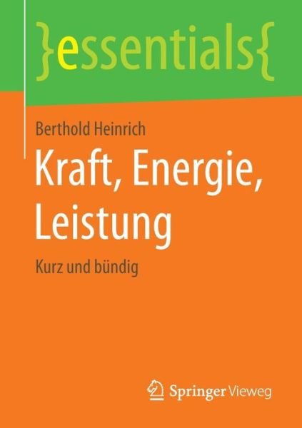 Kraft, Energie, Leistung - Heinrich - Boeken -  - 9783658112578 - 1 december 2015