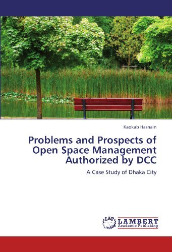 Cover for Kaokab Hasnain · Problems and Prospects of Open Space Management Authorized by Dcc: a Case Study of Dhaka City (Taschenbuch) (2012)