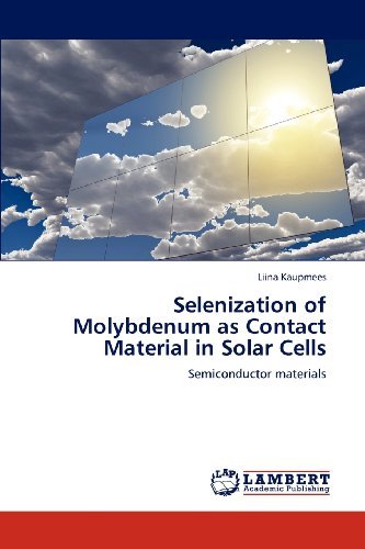 Cover for Liina Kaupmees · Selenization of Molybdenum As Contact Material in Solar Cells: Semiconductor Materials (Pocketbok) (2012)