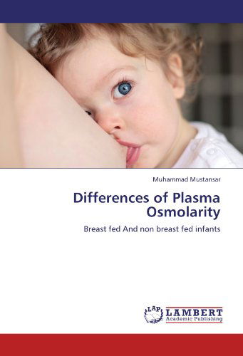Cover for Muhammad Mustansar · Differences of Plasma Osmolarity: Breast Fed and Non Breast Fed Infants (Paperback Book) (2012)