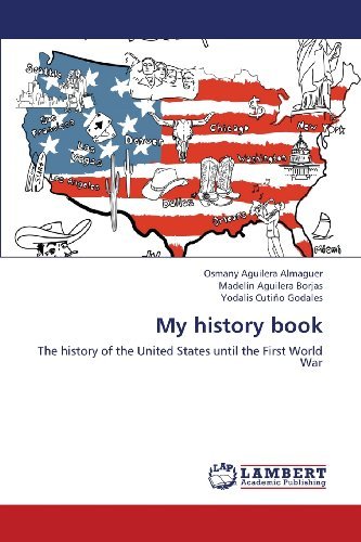 Cover for Yodalis Cutiño Godales · My History Book: the History of the United States Until the First World War (Paperback Bog) (2013)