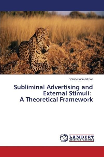 Cover for Sofi Shakeel Ahmad · Subliminal Advertising and External Stimuli: a Theoretical Framework (Taschenbuch) (2014)