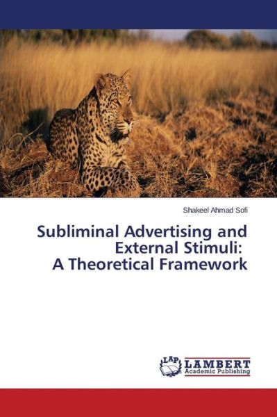 Cover for Sofi Shakeel Ahmad · Subliminal Advertising and External Stimuli: a Theoretical Framework (Paperback Book) (2014)