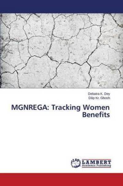 Cover for Dey Debatra K · Mgnrega: Tracking Women Benefits (Paperback Bog) (2015)