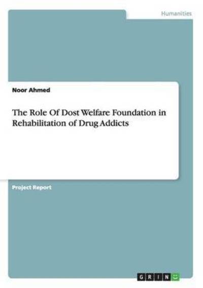 Cover for Noor Ahmed · The Role Of Dost Welfare Foundation in Rehabilitation of Drug Addicts (Paperback Book) (2016)