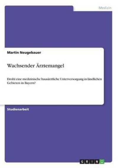 Cover for Neugebauer · Wachsender Ärztemangel (Book) (2016)