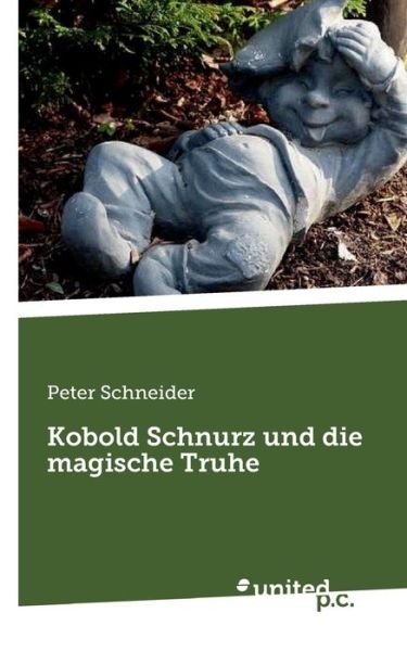 Cover for Peter Schneider · Kobold Schnurz und die magische Truhe (Paperback Book) (2020)