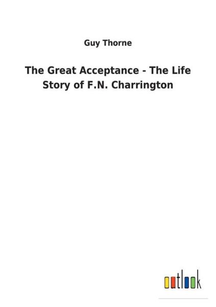 Cover for Thorne · The Great Acceptance - The Life (Book) (2018)