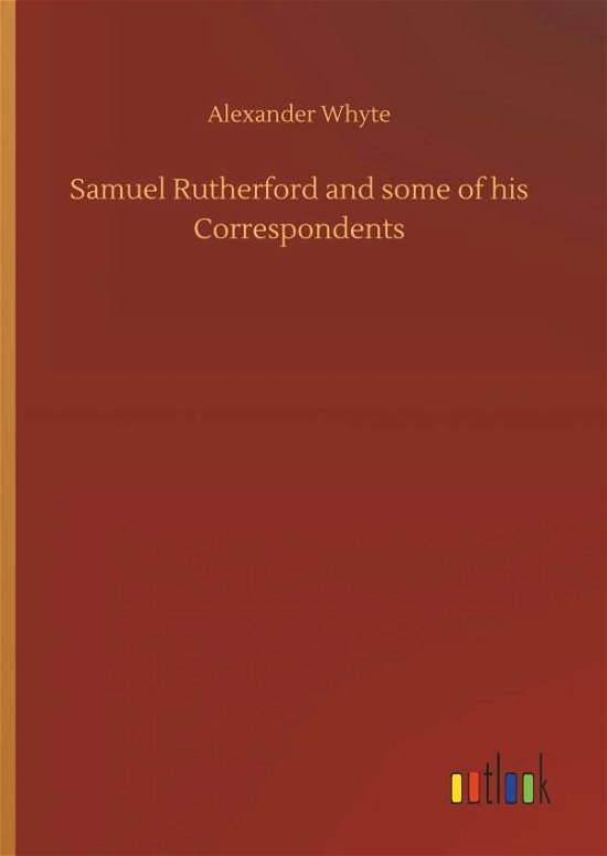 Cover for Whyte · Samuel Rutherford and some of his (Buch) (2018)