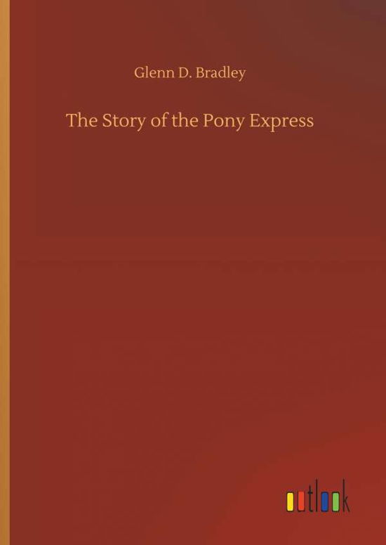 Cover for Bradley · The Story of the Pony Express (Bog) (2019)