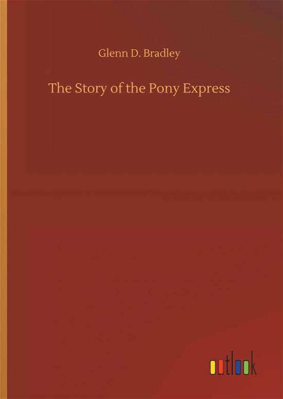 Cover for Bradley · The Story of the Pony Express (Bok) (2019)