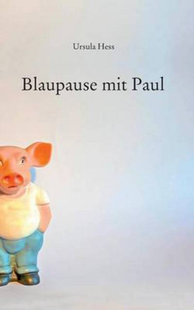 Cover for Ursula Hess · Blaupause mit Paul (Taschenbuch) (2015)