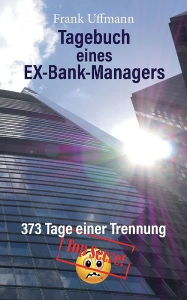 Cover for Uffmann · Tagebuch eines EX-Bank-Managers (Buch) (2018)