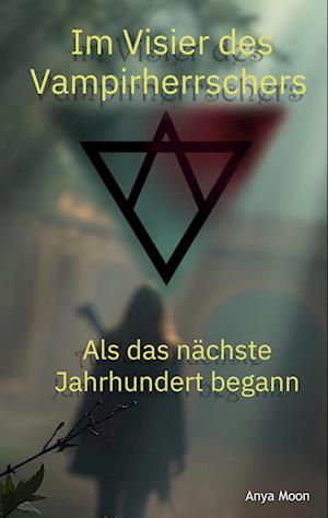 Cover for Anya Moon · Im Visier des Vampirherrschers (Book) (2024)