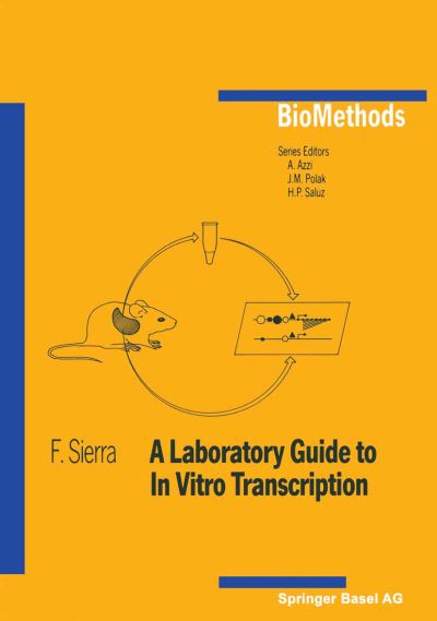 Cover for F. Sierra · A Laboratory Guide to In Vitro Transcription - Biomethods (Paperback Book) [Softcover reprint of the original 1st ed. 1990 edition] (1990)