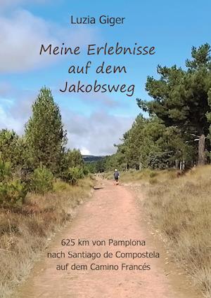 Cover for Luzia Giger · Meine Erlebnisse auf dem Jakobsweg (Book) (2025)