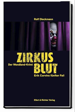 Zirkusblut - Rolf Dieckmann - Książki - Ellert & Richter - 9783831908578 - 20 marca 2024